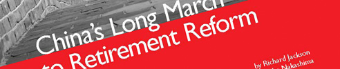 China's Long March to Retirement Reform: The Graying of the Middle Kingdom Revisited